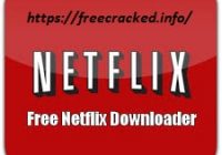 Free Netflix Downloader 5.0.12.530 Crack