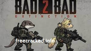 BAD 2 BAD EXTINCTION 3.0.4 Crack
